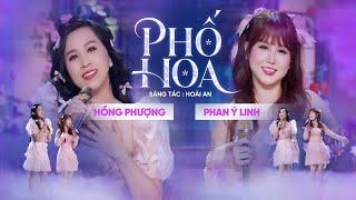 PHỐ HOA - HỒNG PHƯỢNG FT PHAN Ý LINH | MV OFFICIAL | Nụ hoa thắm những giọt sương ban mai 