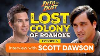 Interview with Scott Dawson, Head of the Croatoan Archaeological Society (and HBO star!)