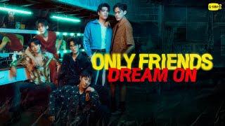 Only Friends : Dream On | GMMTV 2025