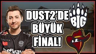 BIG ŞAMPİYONLUK MAÇINA ÇIKIYOR! BIG VS RENEGADES DUST 2