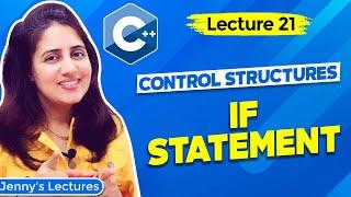 Lec 21: C++ Control Structures - part 1 |  if statement | C++ Tutorials for Beginners