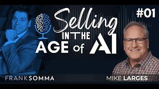 Selling in the Age of AI - Episode 1: Mike Larges