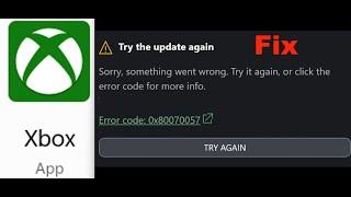 How To Fix Xbox App Error Code 0x80070057 Try The Update Again On Windows 11/10 PC