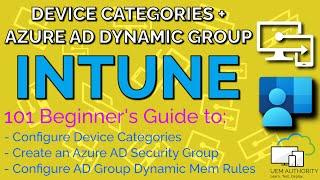 Setup Device Categories & Azure AD Dynamic Group in Microsoft Intune | Episode 5