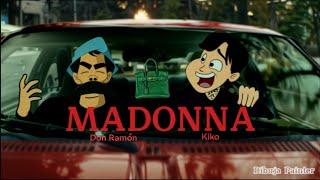 MADONNA NATANAEL CANO by Don Ramón ft Kiko