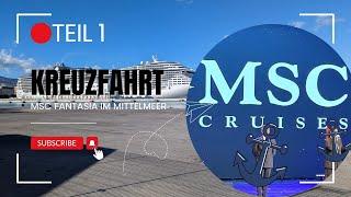 MSC Fantasia - Teil 1- Mittelmeerkreuzfahrt/ Anreise und Schiffsvorstellung