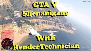 GTA V - Shenanigans With RenderTechnician