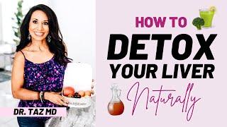 How to Detox Naturally | Dr. Taz MD Healthy Habits