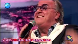 26/03/21 - Mauro Nardi: "Innamorarsi"; "Si tu"; piano e voce "live"