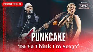 Punkcake | Da Ya Think I'm Sexy? | Esibizione Terzo Live | X Factor 2024