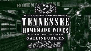 Tennessee Homemade Wines - Gatlinburg Tennessee