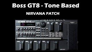 Tone Based - Boss GT8 - Nirvana patch