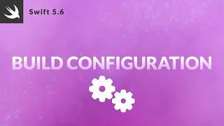 Build Configuration in Swift Xcode project