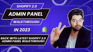 shopify 2.0 admin panel walkthrough | Shopify in 2023