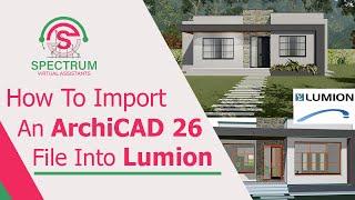 ArchiCAD 26 - How To Import an ArchiCAD 26 File into Lumion