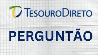 Perguntão de Tesouro Direto  -  25/02/2025