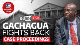 Live: High Court Hears DP Gachagua Impeachment Case