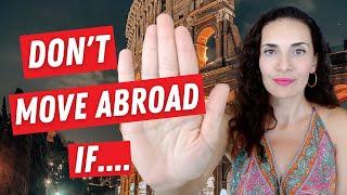 7 Reasons Why You Shouldn't Move Abroad | Don't Move Abroad!