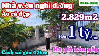 Nhà đất đồng nai, hạ giá 1 tỷ 2 bán gấp nhà vườn ao cá nghỉ dưỡng đẹp ngay khu dân cư đường bê tông