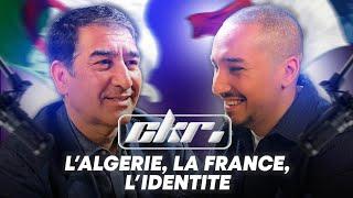 CKR #12 L'ALGÉRIE, LA FRANCE & L'IDENTITÉ avec KARIM ZERIBI