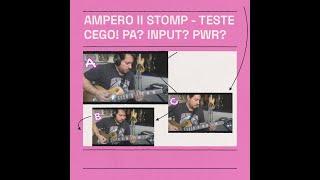 Ampero II Stomp - Teste Cego - Ampero no Power vs Ampero no PA vs Guitarra no Input do Amp Valvulado