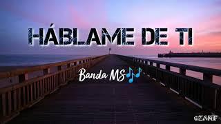 HÁBLAME DE TI _ Banda MS