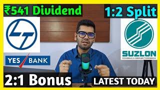 Suzlon Energy • L&T Ltd • Yes Bank • Stocks Declared High Dividend, Bonus & Split