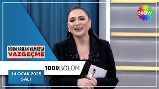 Didem Arslan Yılmaz'la Vazgeçme 1009. Bölüm | 14 Ocak 2025