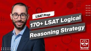 170+ LSAT Logical Reasoning Strategy