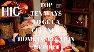 Top Ten Ways to Get a Cleaner Home Inspection Report