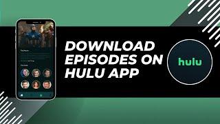 How To Download Episodes On Hulu App - Quick & Simple Steps