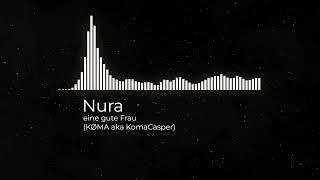 Nura - eine gute Frau (KØMA aka KomaCasper Remix)