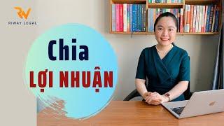 Thành lập Công ty thì CHIA LỢI NHUẬN như thế nào?