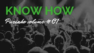 KNOW-HOW PURINHO PODCAST #01