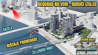 Beograd na vodi Rušenje PROMENADE između Gazele i SAJMA, BUDUĆI IZGLED Zgrada i Projekti #beograd