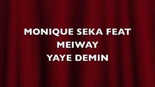 MONIQUE SEKA FEAT MEIWAY YAYE DEMIN