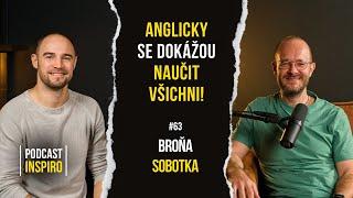 Výuka angličtiny: Jak naučit děti druhý jazyk? Tohle ve škole neuslyšíte. Broňa Sobotka | Inspiro