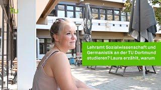 Lehramt Sozialwissenschaft und Germanistik an der TU Dortmund studieren? Laura erzählt, warum