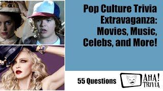 Pop Culture Trivia Extravaganza: Movies, Music, Celebs, and More!