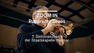 ZOOM IN: Rupprecht Drees · 7. Sinfoniekonzert der Staatskapelle Weimar