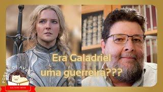 Hostetter realmente disse que Galadriel era uma guerreira? - #Shorts