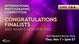 Congratulations Finalists + What’s New for International Photographic Competition