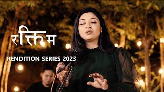 Raktim ( रक्तिम ) - Sujata Verma [Cover] | Phatteman Raj Bhandari | RENDITION SERIES 2023