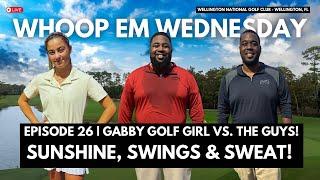Episode 26 | Gabby Golf Girl vs. The Guys! - Loser’s Gym Session is Locked In!
