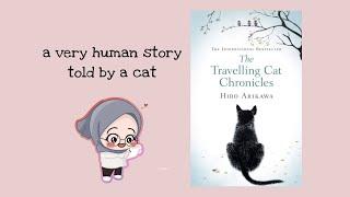 The Travelling Cat Chronicles by Hiro Arikawa | Book Rant