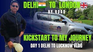 Delhi to London trip by road Day 1 Delhi to Lucknow @adventurewithsanjay