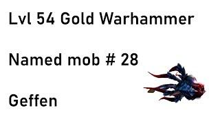 Geffen : good lvl 54 gold warhammer - Named mob #28