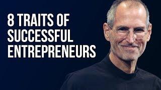 8 Traits of Successful Entrepreneurs