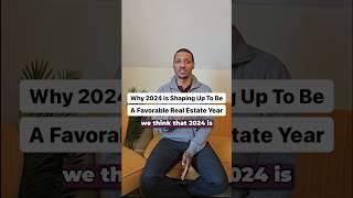 Why 2024 Is Shaping Up To Be A Favorable #RealEstate Year! #realestateupdates #realtorsofyoutube