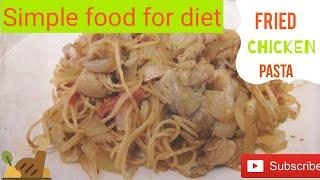 Simple delicious food for diet!  Fried Chicken Spaghetti! Masakan gampang enak rendah kalori